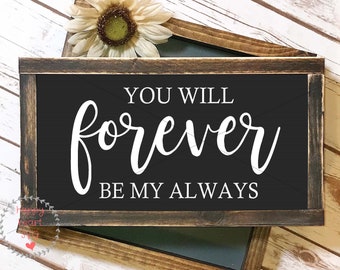 You will forever be my always svg, Forever and Always svg, Wedding SVG, dxf and png instant download, Wedding Quote SVG, Wedding sign svg