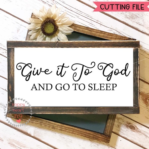 Give It to God and Go to Sleep Svg - Etsy