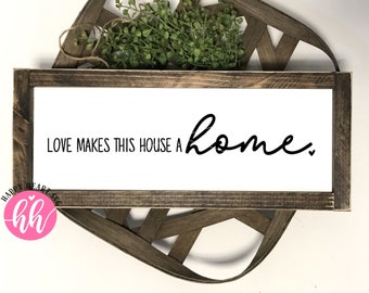 Love Make This House A Home svg, Welcome Home svg, dxf and png instant download, Home SVG, Love svg, Family svg, Home Sweet Home svg, Home