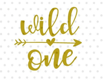 Wild One SVG, First Birthday svg, dxf and png instant download, First birthday SVG for Cricut and Silhouette