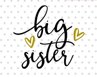 Big Sister SVG, sister svg, dxf and png instant download, Big sister SVG for Cricut and Silhouette, Big sis SVG