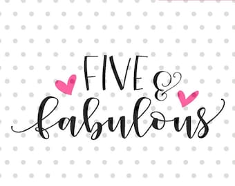 Fem och fantastiska SVG, femte födelsedag svg, dxf och png direktnedladdning, 5-årsdag SVG för Cricut och Silhouette