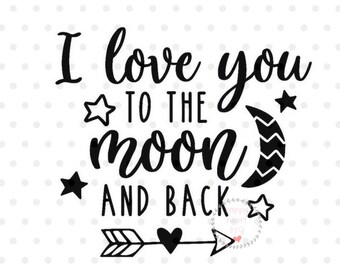 Free Free 240 We Love You To The Moon And Back Svg SVG PNG EPS DXF File