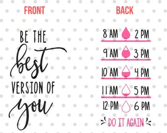 Be the best version of you SVG, Water bottle svg and dxf instant download, water tracker SVG for Cricut and Silhouette, Drink your water SVG