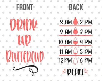 Drink up Buttercup SVG, Water bottle svg and dxf instant download, water tracker SVG for Cricut and Silhouette, Drink up SVG