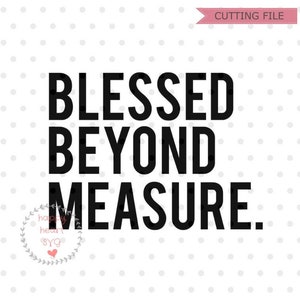 Über die Maßen SVG, gesegnet Svg gesegnet, download Dxf und Png sofortigen, inspirierende SVG, spirituelle SVG, Christian Svg, Thanksgiving svg