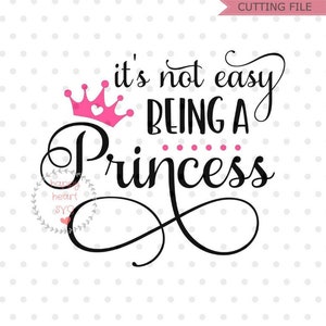 May include: Black and white graphic design with the text "it's not easy being a princess" with a pink crown and heart above the text.