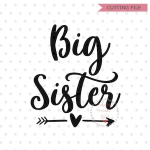 Hermana SVG, hermana svg, dxf y png descarga instantánea, hermana mayor SVG para Cricut y Silueta, Big Sis svg