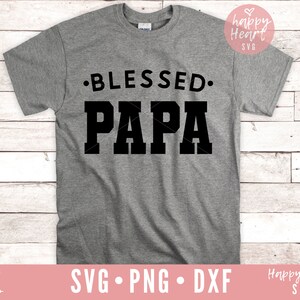 Abençoado Papa SVG, Papa SVG, Vovô svg, Papa Dizendo svg, Dia dos Pais svg, Papa Quote svg, dxf, png download instantâneo, Papa Shirt svg, Papa