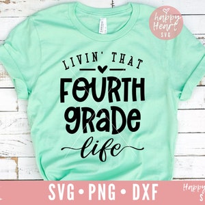 Livin That Fourth Grade Life SVG, Fourth Grade svg, School svg, Teacher svg, dxf, png instant download, Back To School svg, School svg file