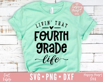 Livin That Fourth Grade Life SVG, Fourth Grade svg, School svg, Teacher svg, dxf, png instant download, Back To School svg, School svg file