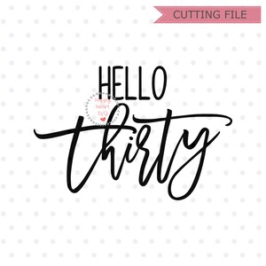 May include: Black and white text graphic design that says "Hello Thirty".