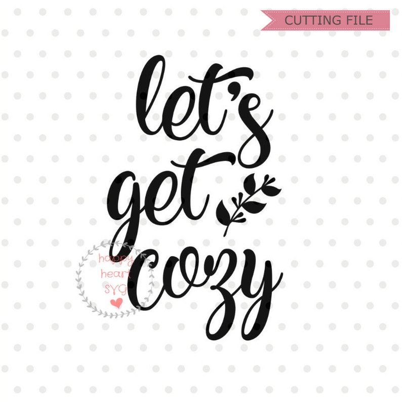 Download Let's get Cozy SVG Let's stay home svg dxf and png | Etsy