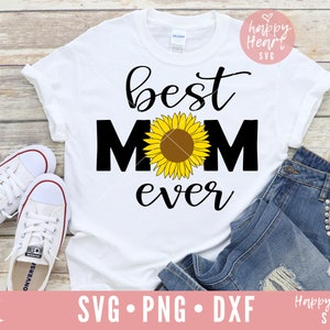 Best Mom Ever svg, Mom Sunflower svg, Mom svg, Mom Life svg, Mama svg, dxf, png instant download, Blessed Mama SVG, Mother&#39;s Day svg, Mama
