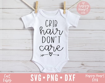 Crib Hair Don't Care SVG, Baby quotes SVG, Baby svg, dxf, png instant download, newborn SVG, nursery quote svg, Baby girl svg, Baby boy svg