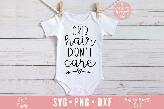 Crib Hair Don T Care Svg Baby Quotes Svg Baby Svg Dxf Etsy