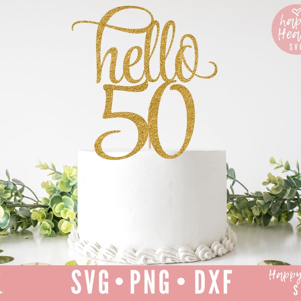 Cake Topper svg, Hello 50 Cake Topper svg, Birthday Cake Topper SVG, Birthday svg, dxf, png instant download, Hello Fifty svg, Hello 50 svg