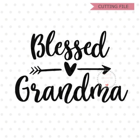 Download Blessed Grandma svg Blessed Nana SVG Nana SVG dxf and png ...
