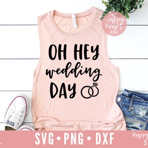 Oh Hey Wedding Day svg、これは私の結婚式の計画シャツです SVG、結婚式 SVG、花嫁になる svg、dxf、png インスタントダウンロード、将来のミセス SVG、ミセス