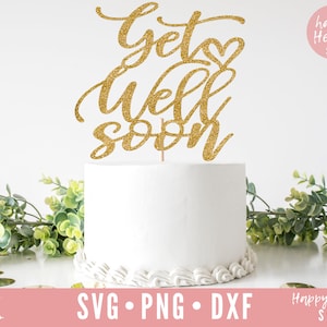 Get Well Soon Cake Topper svg, Get Well Soon svg, Cake Topper SVG, Get Well svg, dxf and png instant download, Get Well Cake Topper svg