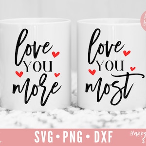 Hou van je meer liefde u meeste SVG, ik hou van je meer SVG, Valentijnsdag SVG, DXF, PNG, Instant Download, Valentine SVG, liefde citeer SVG, XOXO