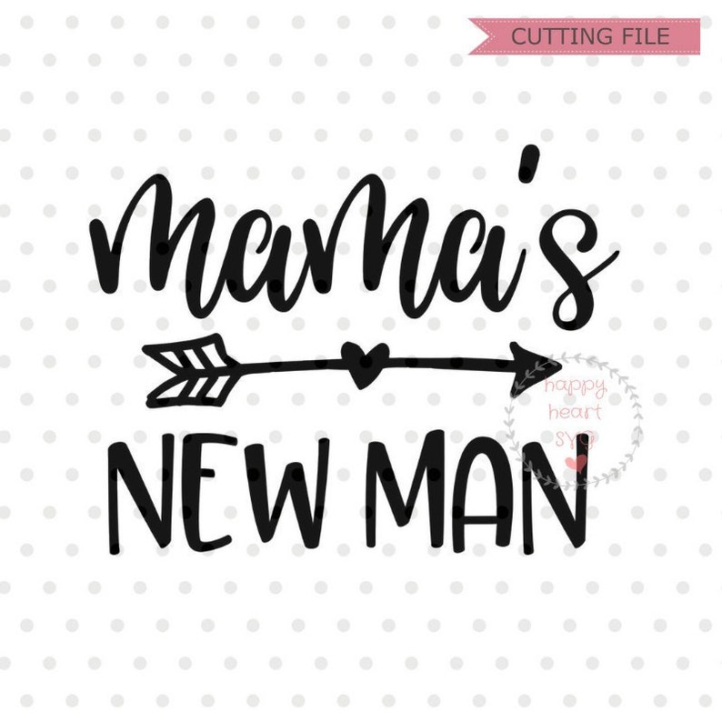 Free Free Mama&#039;s New Man Svg 209 SVG PNG EPS DXF File