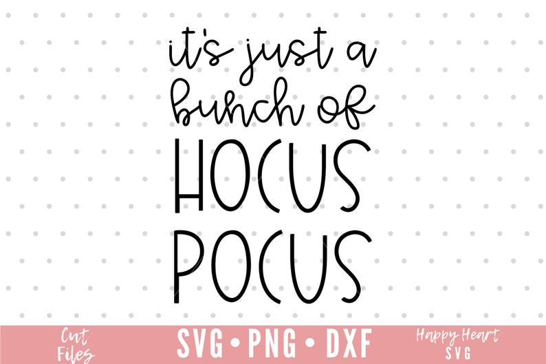 It's Just A Bunch of Hocus Pocus SVG, Halloween svg, dxf, png instant download, Pumpkin svg, Hocus Pocus svg, Fall svg, Fall Shirt svg image 3