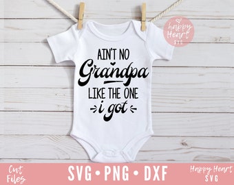 Ain't No Grandpa Like The One I got SVG, Grandpa svg, dxf, png instant download, Baby SVG, Kids svg, Onesie svg, Father's Day svg, Grandpa