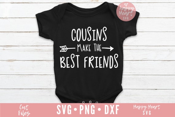 Cousins make the best friends svg, Cousin Crew SVG, Cousin svg, dxf and png instant download, Cousin quote svg, New To The Cousin crew svg