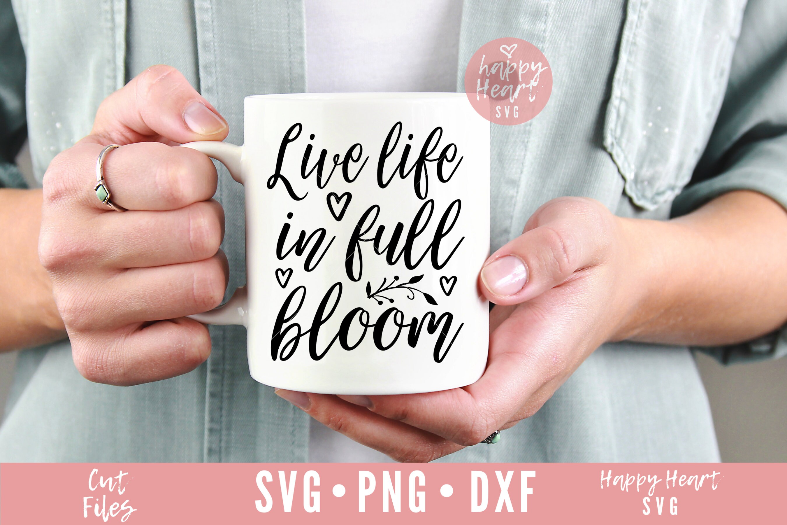 Live Life in Full Bloom Svg, Spring Svg, Dxf and Png Instant Download ...