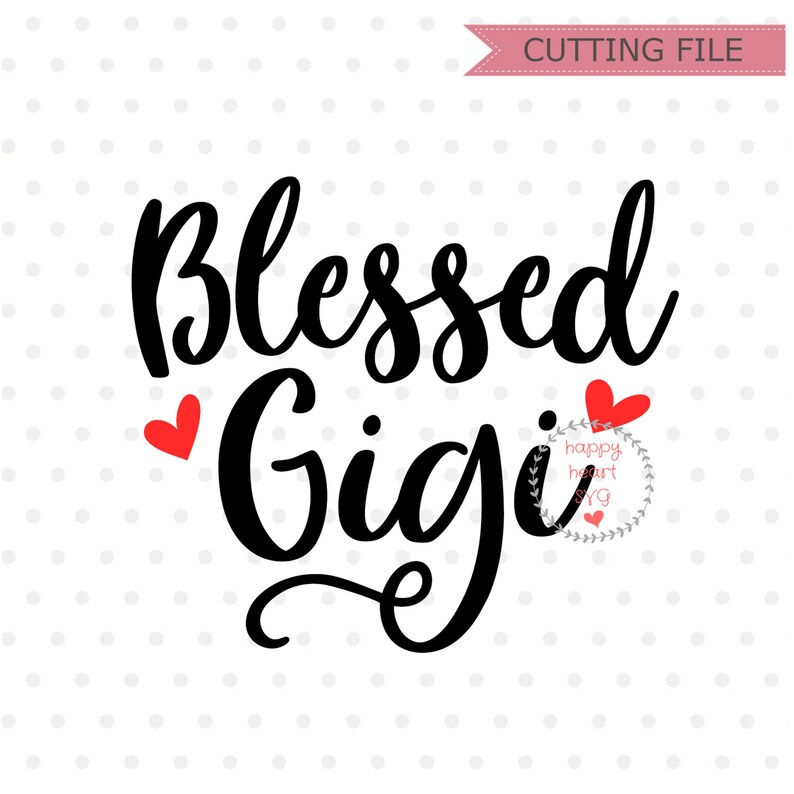 Download Blessed Gigi SVG Gigi svg dxf and png instant download | Etsy