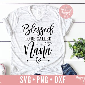 Gesegnet zu sein genannt Nana Svg, gesegnet Nana SVG, Nana SVG, Dxf, Png sofortigen Download, gesegnetOma SVG, gesegnet Mimi Svg, Oma Svg