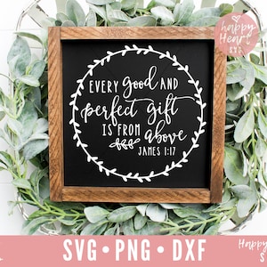Ogni regalo buono e perfetto è da Above SVG, Scrittura svg, dxf, png download istantaneo, Christian SVG, newborn svg, Baby svg, Baby Quote svg