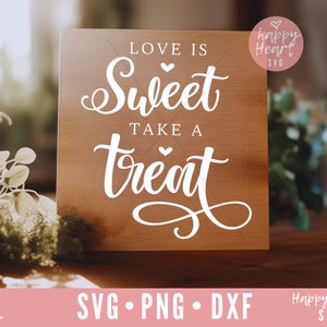 Liebe ist süß, nehmen Sie ein behandelt, Hochzeit SVG, Hochzeit Zeichen svg, dxf, png sofortiger Download, rustikale Hochzeit SVG, Hochzeit Holzschild SVG, Hochzeit