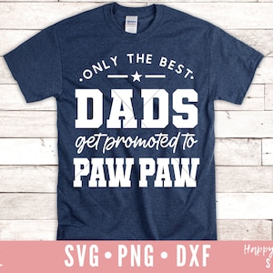 Alleen de beste vaders worden gepromoveerd naar Pawpaw svg, gepromoveerd naar Pawpaw SVG, Pawpaw svg, Vaderdag svg, Paw Paw svg, dxf, png instant download