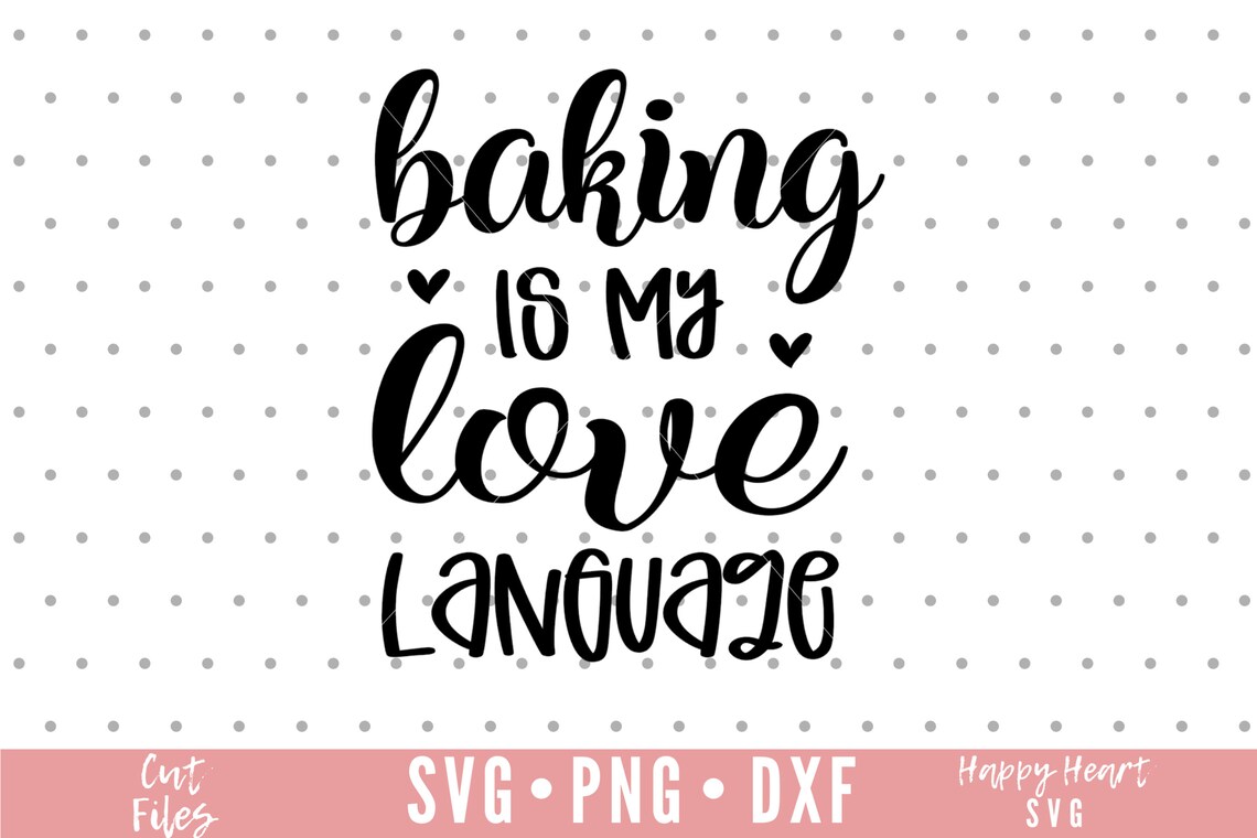 Baking is My Love Language SVG Baking Svg Kitchen Svg Etsy