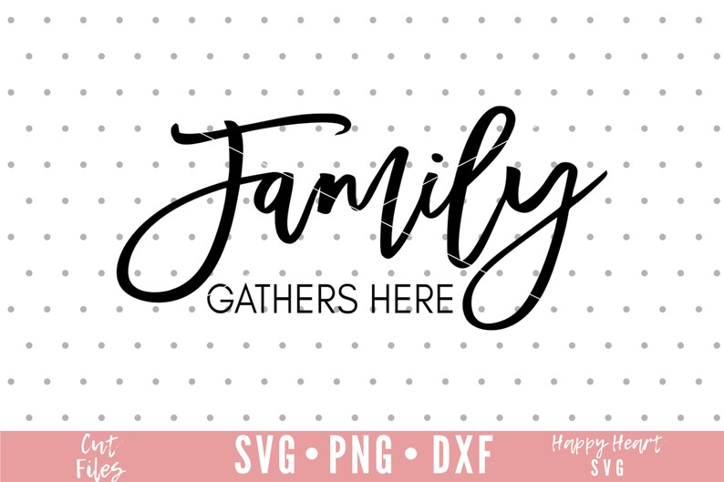 Free Free 345 Family Gathers Here Svg SVG PNG EPS DXF File