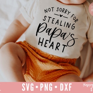 Não sinto muito por roubar o coração do papai svg, Papa svg, Vovô svg, dxf, png download instantâneo, Funny Baby SVG, Kids svg, Newborn svg, Papa Quote