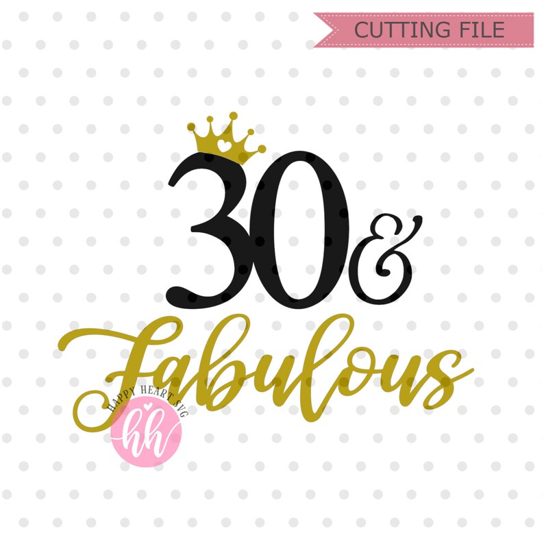 May include: Gold and black graphic design with the text "30 & Fabulous" with a crown above the number 30.