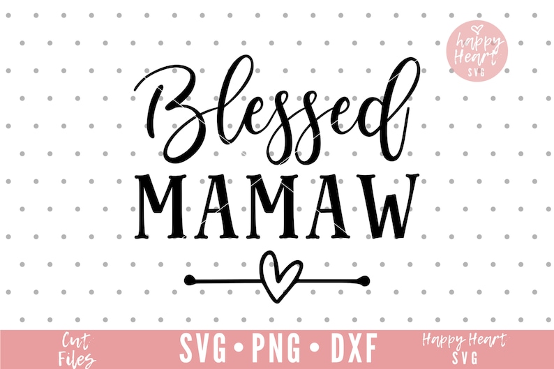 Blessed Mamaw Svg, Mamaw Svg, Blessed Grandma Svg, Blessed Nana SVG ...