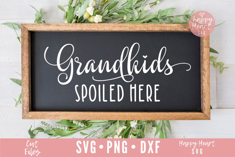 Free Free 81 Grandkids Spoiled Here Svg SVG PNG EPS DXF File
