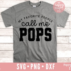 Mi gente favorita me llama pops SVG, pops SVG, abuelo svg, día del padre svg, Pops Saying svg, dxf, png descarga instantánea, Pops Quote svg