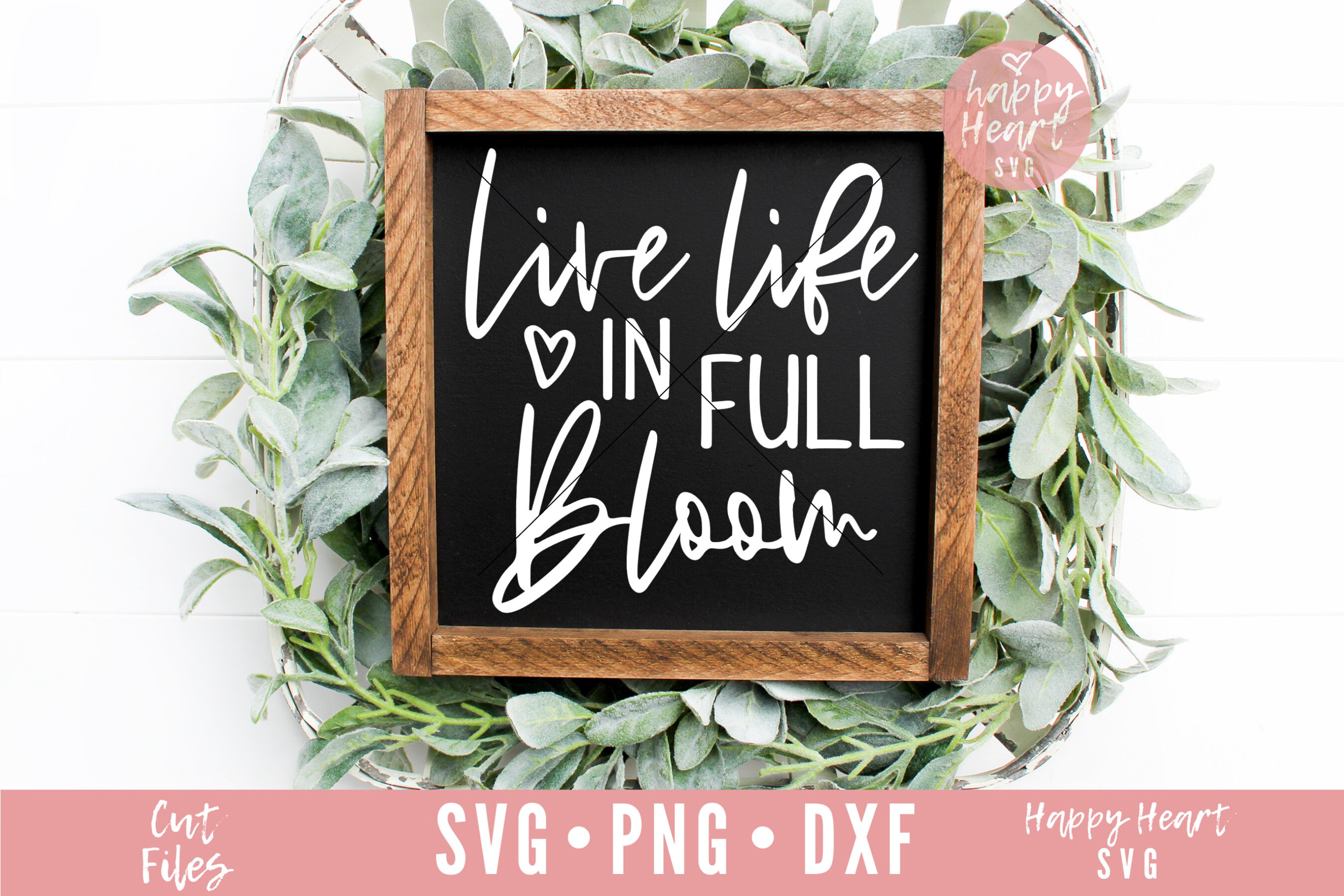 Live Life In Full Bloom svg Spring svg dxf and png instant | Etsy