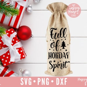 Full Of Holiday Spirit SVG, Wine Bag svg, Christmas Wine Bag svg, Wine svg, png, dxf instant download, Wine Sayings SVG, Wine Quotes svg