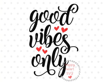 May include: Black and white text graphic that reads "good vibes only" with red hearts scattered around the text. The text is in a cursive font. The graphic is on a white background with a small watermark in the bottom right corner that reads "Happy Heart SVG".