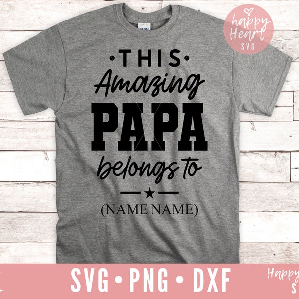 This Amazing Papa Belongs To SVG, Papa svg, Grandpa svg, dxf, png instant download, Fathers Day SVG, Papa Quote svg, Papa Saying svg, Papa