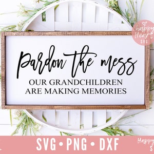 Nipoti SVG, perdonate il pasticcio, vita nonno svg, dxf, png download istantaneo, nipoti svg, nonna Citazione svg, Beata nonna