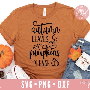 Autumn Leaves And Pumpkins Please SVG, Halloween svg, dxf and png instant download, pumpkins svg, Autumn svg, Fall svg, Fall Quote svg, Fall