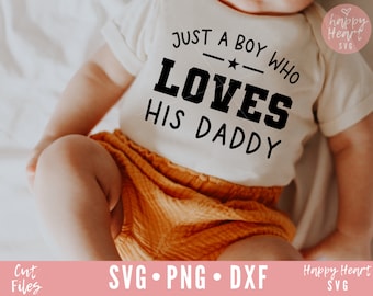 Just A Boy Who Loves His Daddy svg, Baby Boy svg, Newborn svg, dxf, png download istantaneo, Baby SVG, Baby Boy Quote svg, Daddy svg, Baby Boy