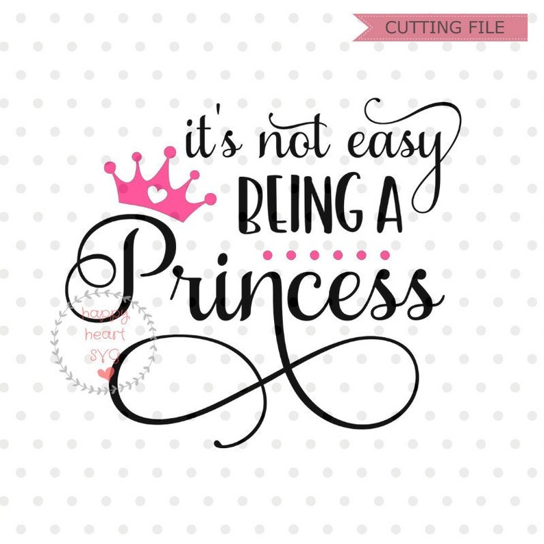 May include: Black and white graphic design with the text "it's not easy being a princess" with a pink crown and heart above the text.